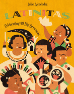 Latinitas: Celebrating 40 Big Dreamers by Menéndez, Juliet