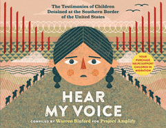 Hear My Voice/Escucha Mi Voz: The Testimonies of Children Detained at the Southern Border of the United States