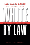 White by Law 10th Anniversary Edition: The Legal Construction of Race (Revised and Updated: 10th Anniversary)