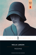 Passing ( Penguin Classics ) by Nella Larsen