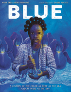 Blue: A History of the Color as Deep as the Sea and as Wide as the Sky by Nana Brew Hammond