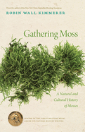 Gathering Moss: A Natural and Cultural History of Moss