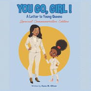 You Go, Girl!: A Letter to Young Queens (You Go Girl: A Letter to Young Queens) by Michelle Kara Oliver