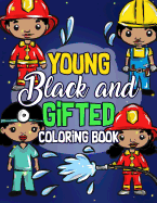 Young, Black And Gifted Coloring Book: An Inspirational and Empowering Coloring Activity Book for African American Kids - Naturally Cute Big Hair Lovi (Black Is Beautiful Activity Books #5)  by Kali Jabari