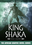 King Shaka: Zulu Legend ( African Graphic Novel )