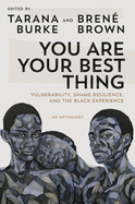 You Are Your Best Thing: Vulnerability, Shame Resilience, and the Black Experience  (Paperback)