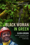 Black Woman in Green: Gloria Brown and the Unmarked Trail to Forest Service Leadership