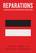 Reparations: A Christian Call for Repentance and Repair