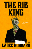 The Rib King: A Novel