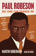 Paul Robeson: No One Can Silence Me: The Life of the Legendary Artist and Activist