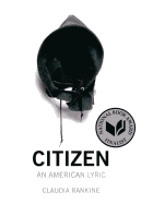 Citizen: An American Lyric by Claudia Rankine