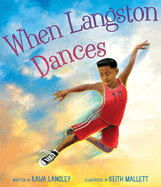 When Langston Dances  Hardcover – Picture Book