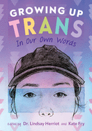 Growing Up Trans: In Our Own Words