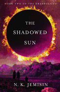 The Shadowed Sun by N.K. Jemisin