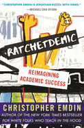 Ratchetdemic: Reimagining Academic Success