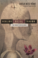 Healing Racial Trauma: The Road to Resilience