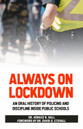 Always on Lockdown: An Oral History of Policing and Discipline Inside Public Schools