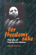 For Freedom's Sake: The Life of Fannie Lou Hamer ( Women, Gender, and Sexuality in American History )