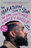 The Marathon Don't Stop: The Life and Times of Nipsey Hussle Hardcover - Sale