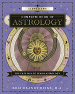 Complete Book of Astrology: The Easy Way to Learn Astrology