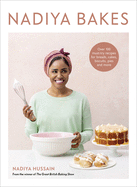 Nadiya Bakes: Over 100 Must-Try Recipes for Breads, Cakes, Biscuits, Pies, and More: A Baking Book - POS
