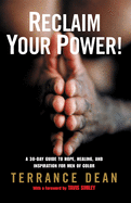 Reclaim Your Power!: A 30-Day Guide to Hope, Healing, and Inspiration for Men of Color