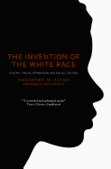 The Invention of the White Race, Volume 1: Racial Oppression and Social Control
