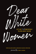 Dear White Women: Let's Get (Un)Comfortable Talking about Racism