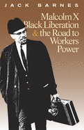 Malcolm X, Black Liberation, and the Road to Workers Power