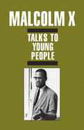 Malcolm X Talks to Young People