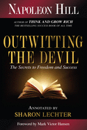 Outwitting the Devil: The Secret to Freedom and Success