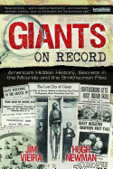 Giants on Record: America's Hidden History, Secrets in the Mounds and the Smithsonian Files