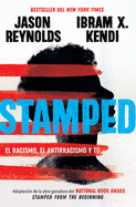 Stamped: El Racismo, El Antirracismo Y Tú