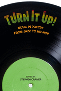 Turn It Up!: Music in Poetry from Jazz to Hip-Hop