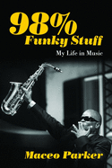 98% Funky Stuff: My Life in Music