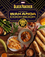 Marvel's Black Panther: The Official Wakanda Cookbook