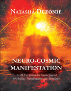 Neuro-Cosmic Manifestation