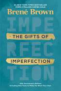 The Gifts of Imperfection: 10th Anniversary Edition: Features a New Foreword and Brand-New Tools