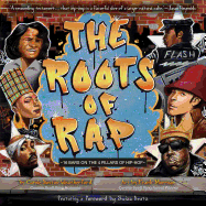 The Roots of Rap: 16 Bars on the 4 Pillars of Hip-Hop - Hardcover
