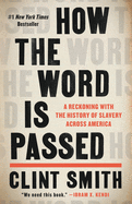 How the Word Is Passed: A Reckoning with the History of Slavery Across America - paper