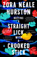 Hitting a Straight Lick with a Crooked Stick: Stories from the Harlem Renaissance by Zora Neale Hurston - Paperback