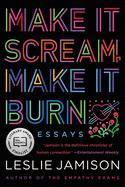 Make It Scream, Make It Burn: Essays