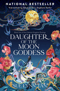 Daughter of the Moon Goddess (Celestial Kingdom #1) - HARDCOVER by Sue Lynn Tan