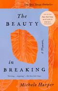 The Beauty in Breaking: A Memoir