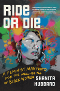 Ride or Die: A Feminist Manifesto for the Well-Being of Black Women