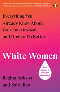 White Women: Everything You Already Know about Your Own Racism and How to Do Better
