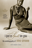 Put a Spell on You: The Autobiography of Nina Simone