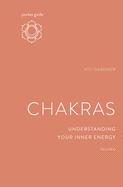 Pocket Guide to Chakras, Revised: Understanding Your Inner Energy (The Mindful Living Guides)