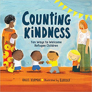 Counting Kindness: Ten Ways to Welcome Refugee Children - Hardcover