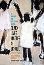 Load image into Gallery viewer, Black Lives Matter at School: An Uprising for Educational Justice